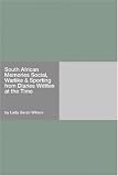 South African Memories Social, Warlike & Sporting from Diaries Written at the Time