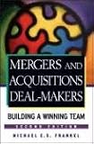 Mergers and Acquisitions Deal-Makers: Building a Winning Team