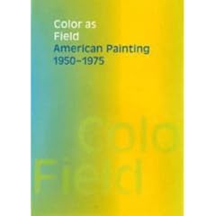 Color as Field: American Painting, 1950-1975 (American Federation of the Arts)