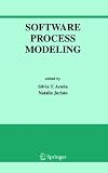 Software Process Modeling (International Series in Software Engineering)