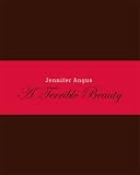 Jennifer Angus: A Terrible Beauty