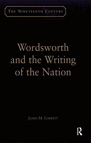 Wordsworth and the Writing of the Nation: 0 (The Nineteenth Century Series)