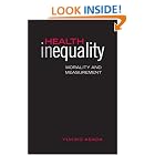 Click here to buy Health Inequality: Morality and Measurement by  Yukiko Asada.