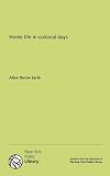 Home life in colonial days Home life in colonial days