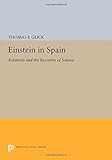 Einstein in Spain : relativity and the recovery of science