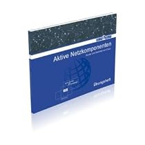 Aktive Netzkomponenten. Übungsheft: Router und Switches von Cisco