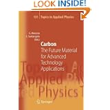 Carbon: The Future Material for Advanced Technology Applications (Topics in Applied Physics) by Giacomo Messina and Saveria Santangelo
