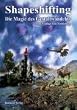 Shapeshifting - Die Magie des Gestaltwandelns