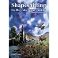 Shapeshifting - Die Magie des Gestaltwandelns