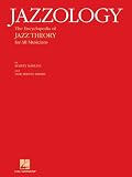 Jazzology: The Encyclopedia of Jazz Theory for All Musicians