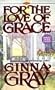 For The Love Of Grace