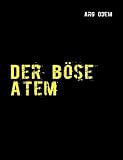 Der böse Atem