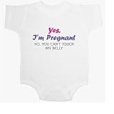 You Can't Touch My Belly - Pregnancy Baby Onesie