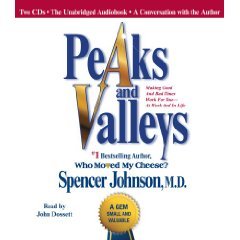 Peaks and Valleys: Making Good and Bad Times Work for You--at Work and in Life [Unabridged CD-Set] (AUDIO CD/AUDIO BOOK)