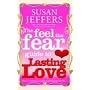 The Feel the Fear Guide to...Lasting Love: How to Create a Superb Relationship for Life