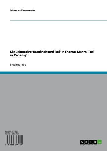 Die Leitmotive 'Krankheit und Tod' in Thomas Manns 'Tod in Venedig' (German Edition)