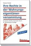Ihre Rechte in der Wohnungseigent�merversammlung: So setzen Sie Ihre Interessen durch - Florian Streibl