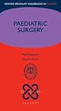 Paediatric Surgery (Published and Forthcoming Oxford Specialist Handbooks)