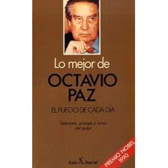 Lo Mejor de Octavio Paz. el Fuego de Cada Dia