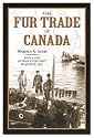 The Fur Trade in Canada: An Introduction to Canadian Economic History