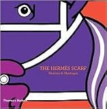 The Hermes Scarf Publisher: Thames & Hudson