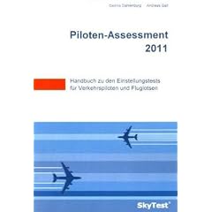 SkyTest� Piloten-Assessment 2012: Handbuch zu den Einstellungstests f�r Verkehrspiloten und Fluglotsen