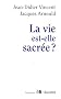 La vie est-elle sacr�e ?