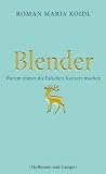 Produkt-Bild: Blender: Warum immer die Falschen Karriere machen