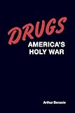 Drugs: America's Holy War