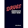 Drugs: America's Holy War