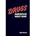 Drugs: America's Holy War
