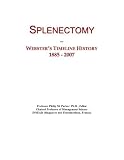 Splenectomy: Webster's Timeline History, 1885 - 2007