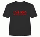 I see Hoes... They Don't even know They're Hoes... High Quality T-Shirt Black Small