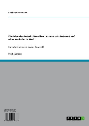 Die Idee des Interkulturellen Lernens als Antwort auf eine veränderte Welt: Ein möglicherweise duales Konzept? (German Edition)
