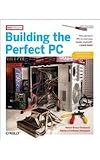 ISBN: 0596526865 - Building the Perfect PC, Second Edition