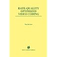 Rate-Quality Optimized Video Coding (The Springer International Series in Engineering and Computer Science)