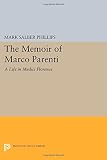The memoir of Marco Parenti : a life in Medici Florence