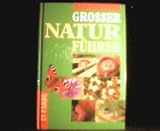 Grosser Natur F&uuml;hrer - in Farbe - Dr. Michael Lohmann Dr. Horst Leisering