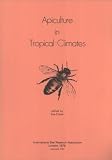Apiculture in tropical climates : full report of the First Conference on Apiculture in Tropical Climates