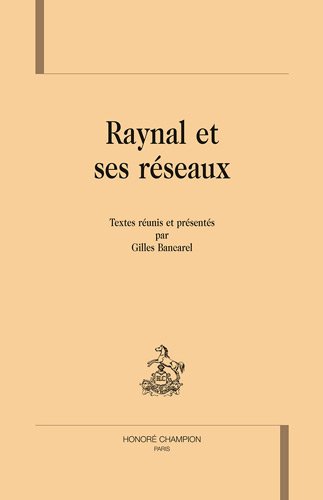 Raynal et ses reseaux Gilles Bancarel Honore Champion