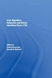Irish migration, networks and ethnic identities since 1750