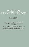 Papers and correspondence of William Stanley Jevons. Vol.1, Biography and personal journal