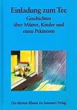 Einladung zum Tee. Geschichten über Mütter, Kinder und einen Pekinesen