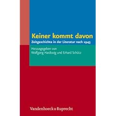 Keiner kommt davon: Zeitgeschichte in der Literatur nach 1945