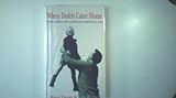 When daddy came home : how family life changed forever in 1945