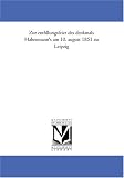 Zur enthüllungsfeier des denkmals Hahnemann\'s am 10. august 1851 zu Leipzig