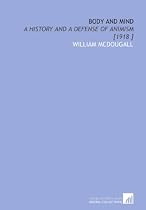 Body and Mind: A History and a Defense of Animism [1918 ]