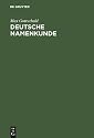 Deutsche Namenkunde. Mit einer Einf&uuml;hrung in die Familiennamenkunde: Mit Einer Einfuhrung in Die Familiennamenkunde