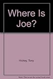 Where is Joe?