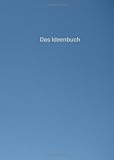 Das Ideenbuch. 50 Seiten zu Ideen, 150 leere Seiten f�r eigene Ideen. Geschichten, Anekdoten, Zitate, Denkanst��e und Kreativit�tsmethoden sollen inspirieren, ... zu Ideen, 150 leere Seiten f�r eigene ideen - Frank Schwab